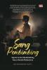 SANG PEMBIMBING: Sejuta Cerita Membimbing Karya Ilmiah Mahasiswa