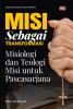 MISI SEBAGAI TRANSFORMASI: MISIOLOGI DAN TEOLOGI MISI UNTUK PASCASARJANA