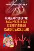 PERILAKU SEDENTARI PADA PEKERJA DAN RISIKO PENYAKIT KARDIOVASKULAR
