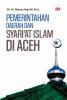 PEMERINTAHAN DAERAH DAN SYARIAT ISLAM DI ACEH