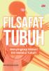 FILSAFAT TUBUH : MENYINGKAP MISTERI DIRI MELALUI TUBUH