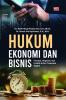 HUKUM EKONOMI DAN BISNIS: Fondasi, Regulasi dan Praktik di Era Transaksi Digital