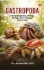 GASTROPODA: Keanekaragaman, Biologi, Ekologi, dan Tantangan Konservasi