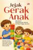 JEJAK GERAK ANAK: Memahami Perkembangan Motorik dari Bayi hingga Usia Dini