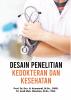 DESAIN PENELITIAN KEDOKTERAN DAN KESEHATAN