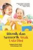 RITMIK DAN SENSORIK ANAK USIA DINI: Integrasi Gerak Untuk Perkembangan Otak