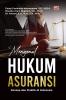 MENGENAL HUKUM ASURANSI: Konsep dan Praktik Di Indonesia