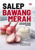 Salep Bawang Merah: Terapi Herbal Modern Mengurangi Nyeri Haid dan Stress