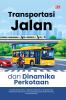 TRANSPORTASI JALAN DAN DINAMIKA PERKOTAAN