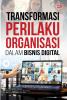 TRANSFORMASI PERILAKU ORGANISASI DALAM BISNIS DIGITAL