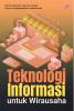 TEKNOLOGI INFORMASI UNTUK WIRAUSAHA