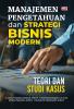 MANAJEMEN PENGETAHUAN DAN STRATEGI BISNIS MODERN: Teori dan Studi Kasus