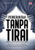 PEMERINTAH TANPA TIRAI: MENATA ULANG KEPERCAYAAN PUBLIK