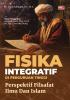 FISIKA INTEGRATIF DI PERGURUAN TINGGI: Perspektif Filsafat Ilmu Dan Islam