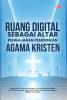 RUANG DIGITAL SEBAGAI ALTAR PENGAJARAN PENDIDIKAN AGAMA KRISTEN