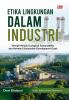 ETIKA LINGKUNGAN DALAM INDUSTRI : Sinergi Menuju Ecological Sustainability dan Harmoni Sustainable Development Goals