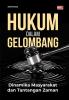 HUKUM DALAM GELOMBANG: Dinamika Masyarakat dan Tantangan Zaman