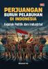 Perjuangan Buruh Pelabuhan di Indonesia: Gejolak Politik dan Industrial