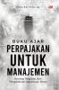 BUKU AJAR PERPAJAKAN UNTUK MANAJEMEN: Konsep, Regulasi, dan Pengambilan Keputusan Bisnis