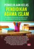 “PENGELOLAAN KELAS PENDIDIKAN AGAMA ISLAM” Pendekatan Humanistik, Profesional, dan Kontekstual di Sekolah dan Madrasah