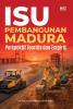 ISU PEMBANGUNAN MADURA: PERSPEKTIF TEORITIS DAN EMPIRIS