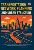Transportation Network Planning and Urban Structure