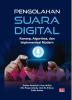 PENGOLAHAN SUARA DIGITAL: Konsep, Algoritma, dan Implementasi Modern