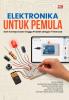 ELEKTRONIKA UNTUK PEMULA : Dari Konsep Dasar hingga Praktek dengan Tinkercad