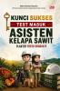 KUNCI SUKSES TEST MASUK : Asisten Kelapa Sawit (Planter Fresh Graduate)