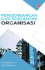 PENGEMBANGAN DAN PERUBAHAN ORGANISASI