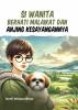 SI WANITA BERHATI MALAIKAT DAN ANJING KESAYANGANNYA