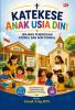 KATEKESE ANAK USIA DINI Jenjang Pendidikan Formal dan Non Formal