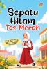 Sepatu Hitam Tas Merah Sebuah Karya Antologi Cerpen Siswa Kelas VI Angkatan XIII