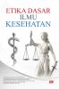 ETIKA DASAR ILMU KESEHATAN