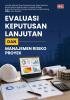 Evaluasi Keputusan Lanjutan dan Manajemen Risiko Proyek