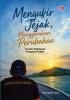 MENGUKIR JEJAK, MENGGERAKAN PERUBAHAN