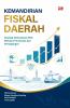 KEMANDIRIAN FISKAL DAERAH : Strategi Optimalisasi PAD Berbasis Pariwisata dan Perdagangan