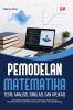PEMODELAN MATEMATIKA : Teori, Analisis, Simulasi, dan Aplikasi