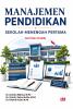 MANAJEMEN PENDIDIKAN SEKOLAH MENENGAH PERTAMA : Teori Dan Praktik