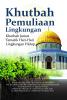 KHUTBAH PEMULIAAN LINGKUNGAN: Khutbah Jumat Tematik Hari-Hari Lingkungan Hidup