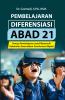 PEMBELAJARAN DIFERENSIASI ABAD 21: Konsep Pembelajaran untuk Memenuhi Kebutuhan Siswa dalam Transformasi Digital