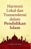 HARMONI LOKAL DAN TRANSENDENSI DALAM PENDIDIKAN ISLAM