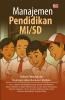 MANAJEMEN PENDIDIKAN MI/SD: Berbasis Teknologi dan Neurosains dalam Kurikulum Merdeka
