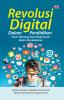 REVOLUSI DIGITAL DALAM PENDIDIKAN: Peran Teknologi Dan Media Sosial Dalam Pembelajaran