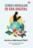 CERDAS MENGAJAR DI ERA DIGITAL: Kiat Guru SMK Kuasai TPACK