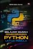 BELAJAR MUDAH PEMROGRAMAN PYTHON UNTUK PEMULA