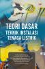TEORI DASAR TEKNIK INSTALASI TENAGA LISTRIK