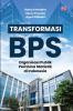 TRANSFORMASI BPS: Organisasi Publik Pembina Statistik di Indonesia