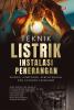 TEKNIK LISTRIK INSTALASI PENERANGAN: Prinsip, Komponen, Perencanaan, Dan Standar Keamanan
