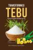 TRANSFORMASI TEBU: Sebuah Cita-cita Menuju Swasembada Gula 2028